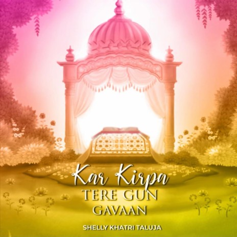 Kar Kirpa Tere Gun Gavan | Boomplay Music