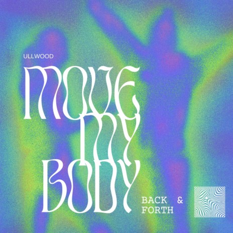 Move My Body (Back & Forth)