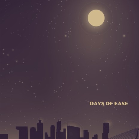 Days Of Ease | Boomplay Music