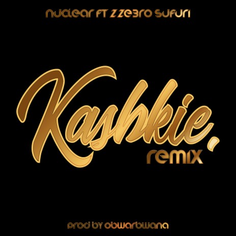 Kashkie (Remix) ft. Zzero Sufuri 🅴 | Boomplay Music