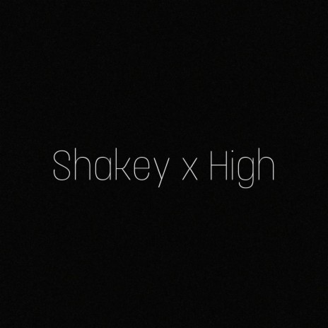 Shakey x high