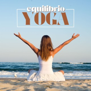 Equilibrio Yoga: Melodie Rilassanti per il Tuo Equilibrio Yoga