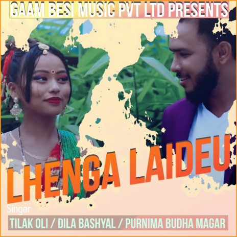 Lhenga Laideu ft. Dila Basyal & Purnima Budha Magar | Boomplay Music