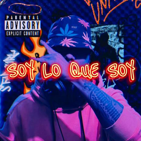 Soy lo que soy ft. Kalako Parga Oficial | Boomplay Music