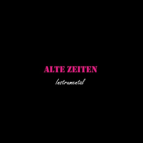 Alte Zeiten (Instrumental) | Boomplay Music