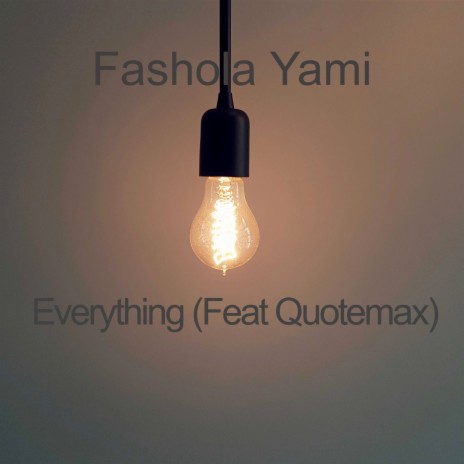Everything ft. Quotemax | Boomplay Music
