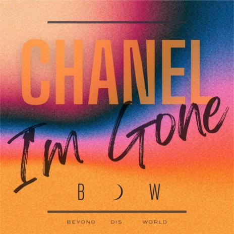 I'm Gone ft. Chanel | Boomplay Music