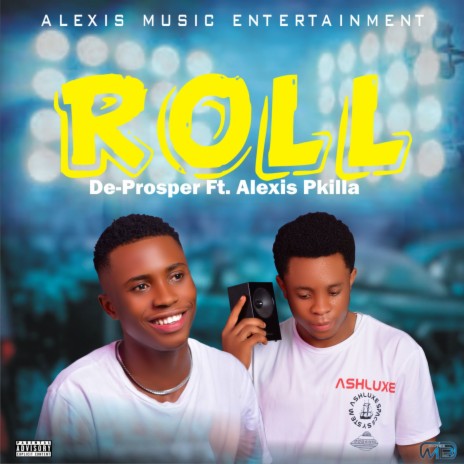 Roll ft. Alexis Pkilla | Boomplay Music