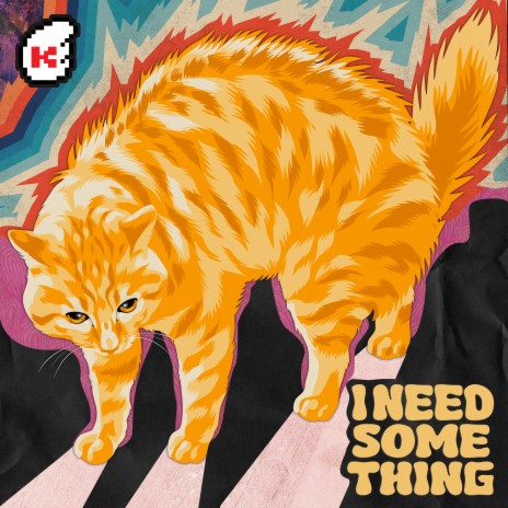 I Need Something (Scary Cat) | Boomplay Music