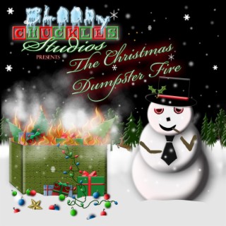 Bloody Chuckles Studios Presents The Christmas Dumpster Fire