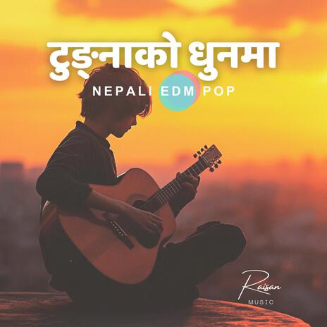 Tungnako Dhun Ma EDM Pop | Boomplay Music