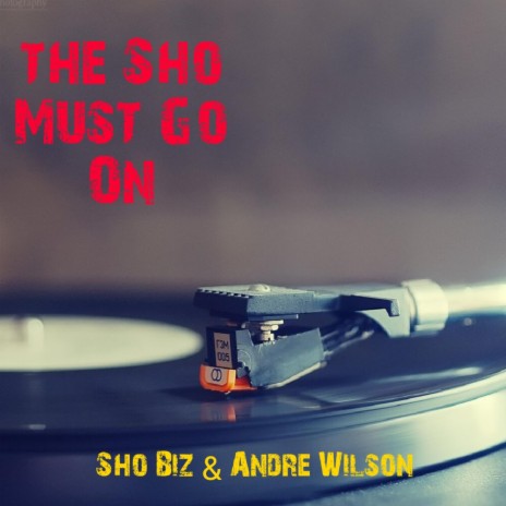 Sho Must Go On ft. Andre Wilson | Boomplay Music