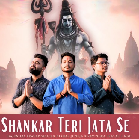 Shankar Teri Jata Se ft. Nikhar Juneja & Ravindra Pratap Singh | Boomplay Music