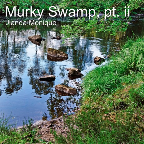 Murky Swamp, Pt. ii | Boomplay Music