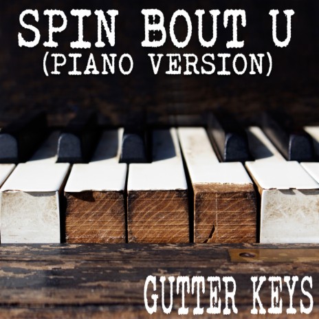 Spin Bout U (Piano Version)