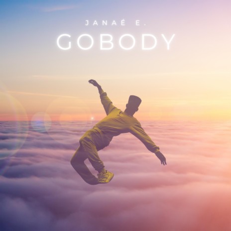 Gobody ft. Janaé E. | Boomplay Music