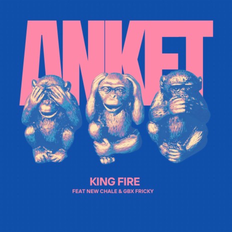 ANKET ft. KING FIRE | Boomplay Music