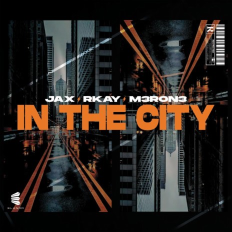 In The City ft. R.Kay & M3ron3