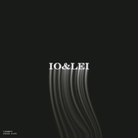 Io & Lei ft. Crepy | Boomplay Music
