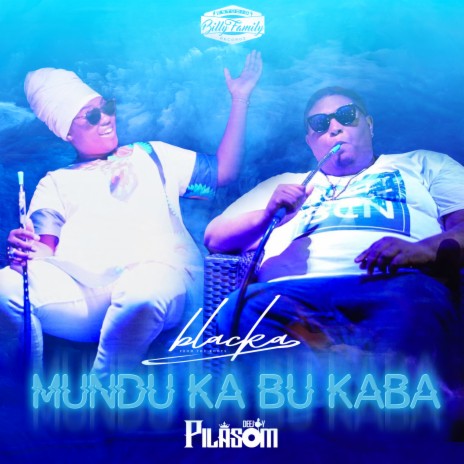 Mundu Ka Bu Kaba ft. Dj PilaSom | Boomplay Music