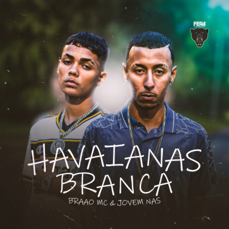 Havaianas Branca ft. Jovem Nas | Boomplay Music