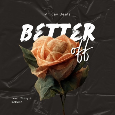 Better Off ft. Chavy & KeBella