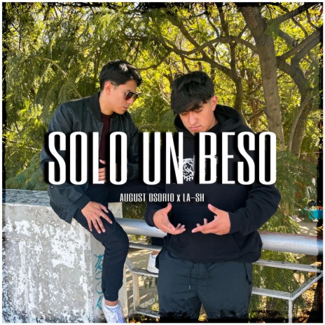 SOLO UN BESO ft. LA-SH | Boomplay Music