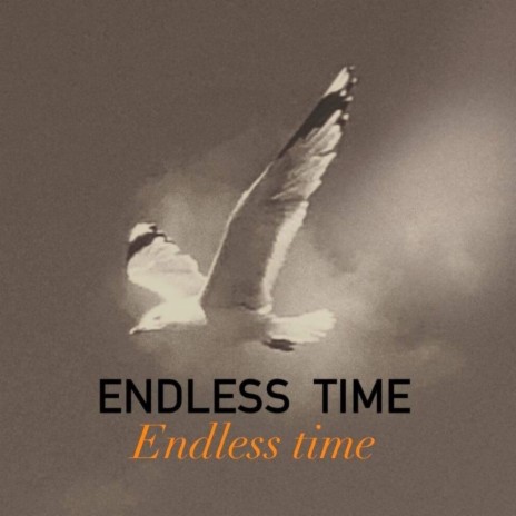 ENDLESS TIME | Boomplay Music