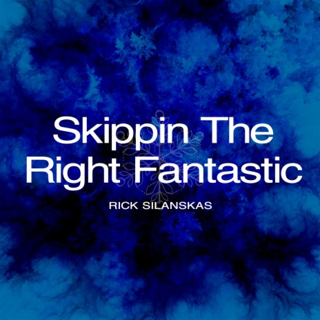 Skippin The Right Fantastic | Boomplay Music