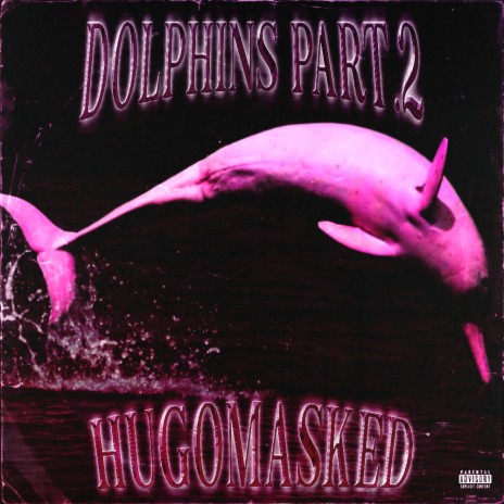 Dolphins, Pt. 2 | Boomplay Music