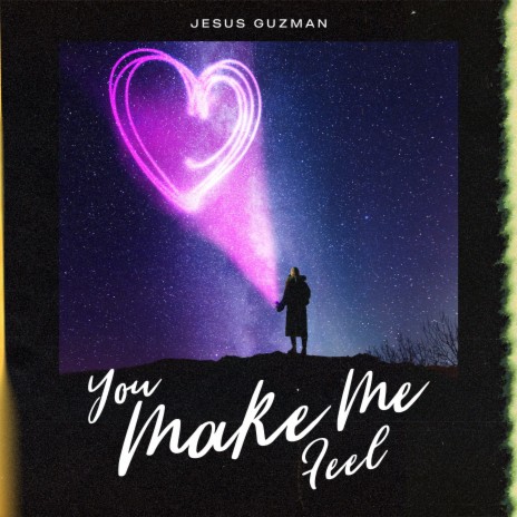 You make me feel | Boomplay Music