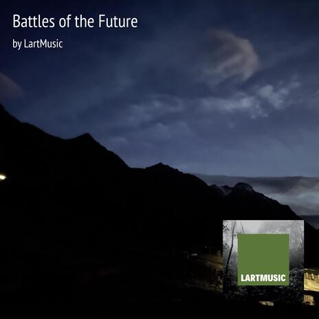 Battles of the Future | Boomplay Music