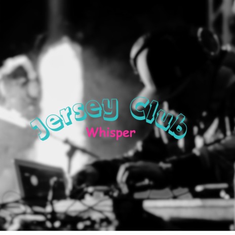 Jersey Club Whisper | Boomplay Music