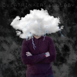 Overthinker's Lullaby lyrics | Boomplay Music