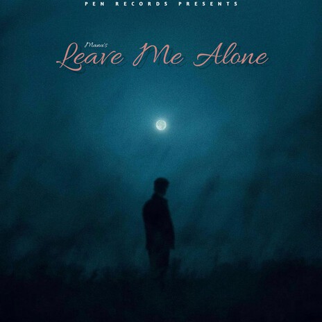 Leave Me Alone | Boomplay Music