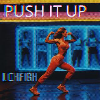 Push It Up