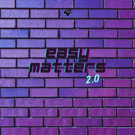Easy Matters 2.0 | Boomplay Music