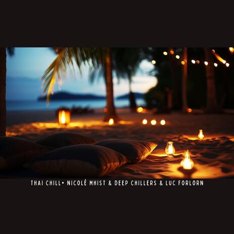 Thai Chill ft. Deep Chillers & Luc Forlorn | Boomplay Music