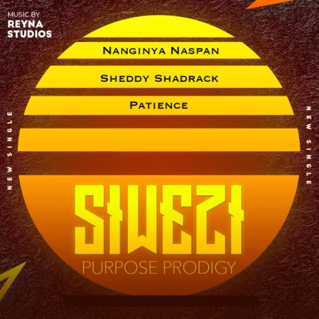 SIWEZI ft. Nanginya Naspan, Sheddy Shadrack & Patience