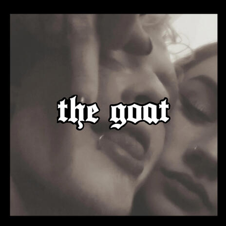 the goat | Boomplay Music