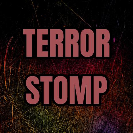 Terror Stomp | Boomplay Music