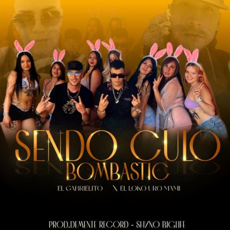 SENDO CULO BOMBASTIC ft. EL LOKO URO MAMI | Boomplay Music