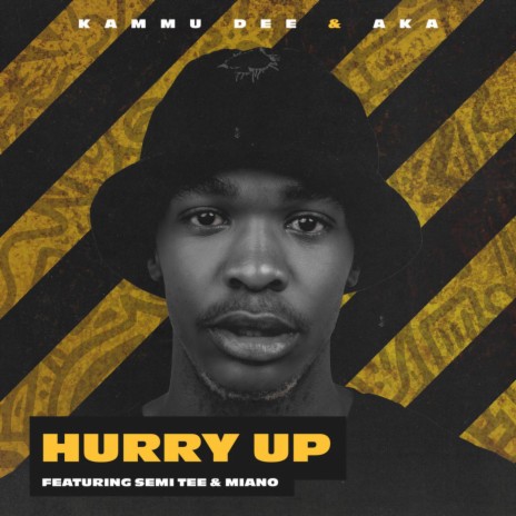 hurry up ft. AKA, Semi Tee & Miano | Boomplay Music