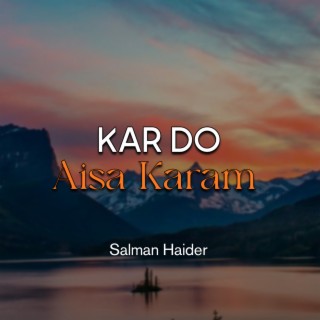 Kar Do Aisa Karam