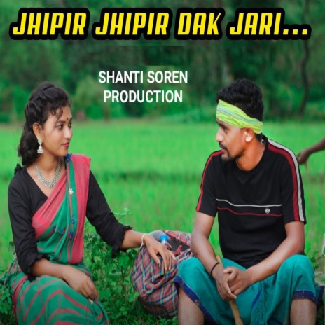Jhipir jhipir Dak Jari (Santali) ft. Manju Murmu | Boomplay Music