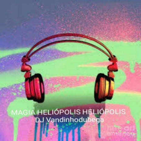MAGIA HELIÓPOLIS HELIÓPOLIS | Boomplay Music