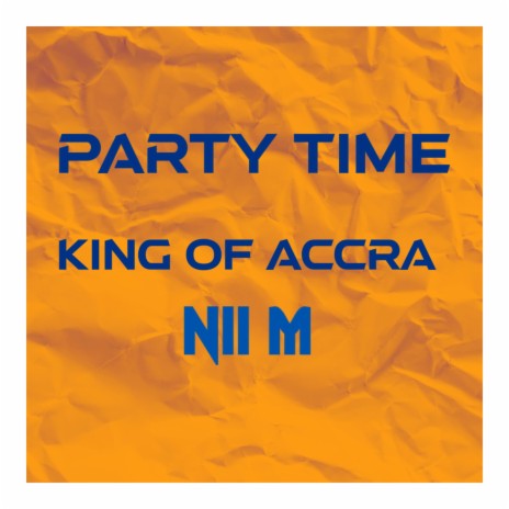 Party Time ft. NII M | Boomplay Music