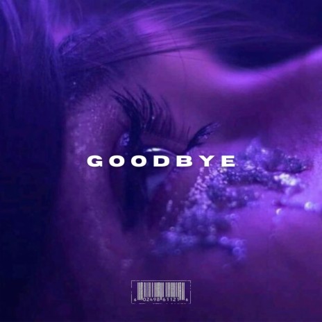 GOODBYE. | Boomplay Music