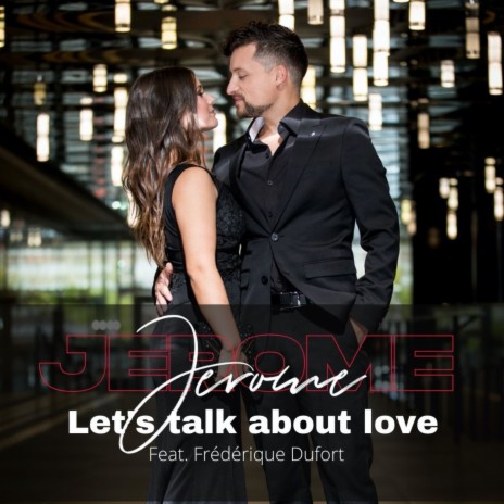 Let's Talk About Love ft. Frédérique Dufort | Boomplay Music