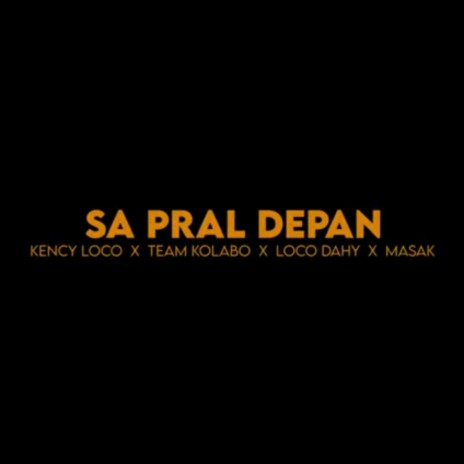 Sa Pral Depan ft. H-Taliban, Loco Dahy, Masak & Bad Team Kolabo